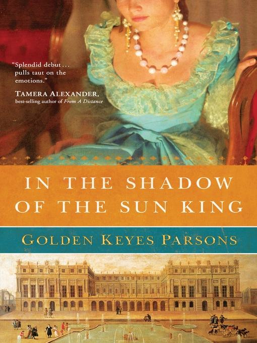 Title details for In the Shadow of the Sun King by Golden Keyes Parsons - Wait list